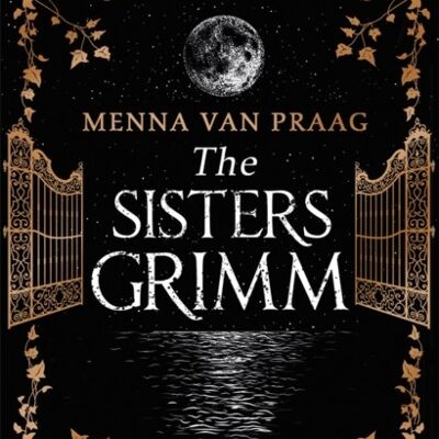 The Sisters Grimm by Menna van Praag