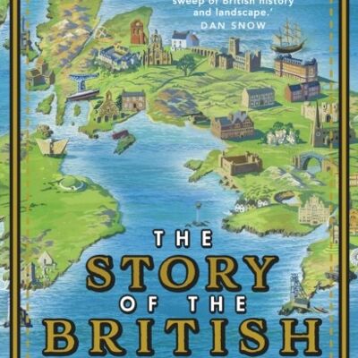 Story of the British Isles in 100 PlacesThe by Neil Author Oliver