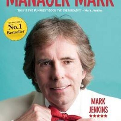 The World According to Manager Mark by Mark Jenkins