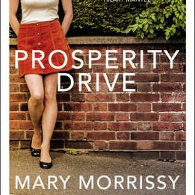Prosperity Drive by Mary Morrissy