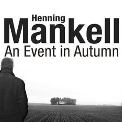 An Event in Autumn by Henning Mankell