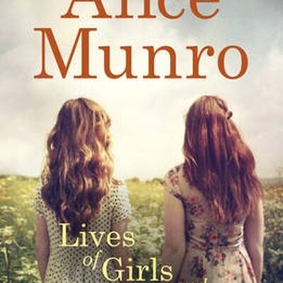 Lives of Girls and Women by Alice Munro