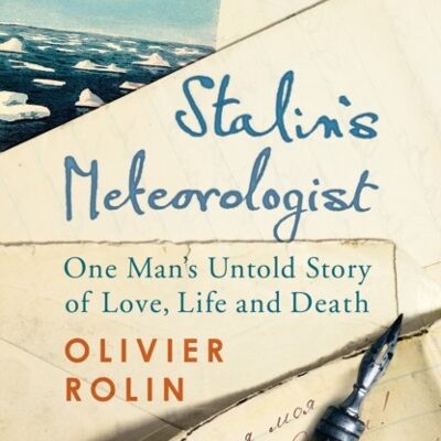 Stalins Meteorologist by Olivier Rolin