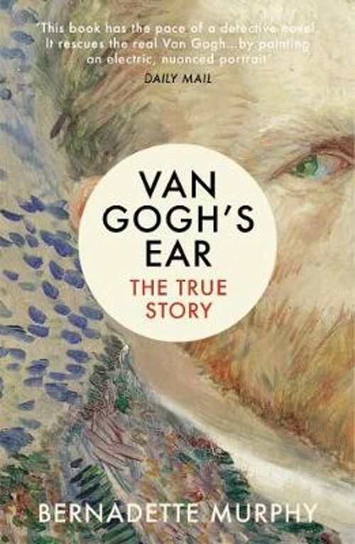 Van Goghs Ear by Bernadette Murphy
