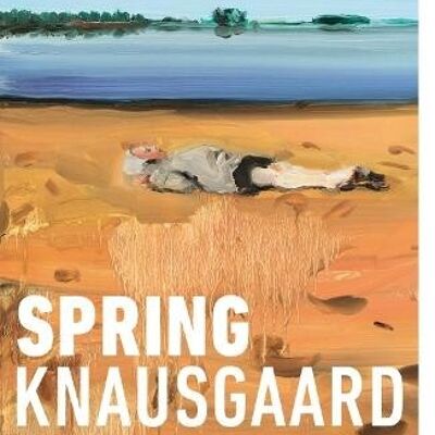 Spring by Karl Ove Knausgaard