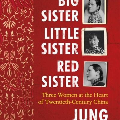 Big Sister Little Sister Red Sister by Jung Chang