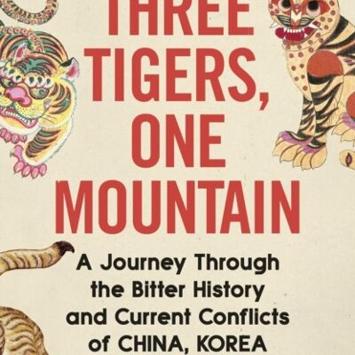 Three Tigers One Mountain by Michael Booth
