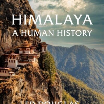 HimalayaA Human History by Ed Douglas