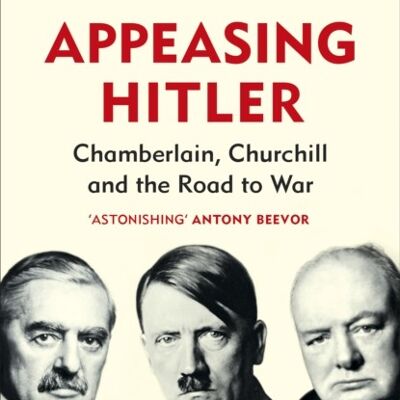 Appeasing Hitler by Tim Bouverie