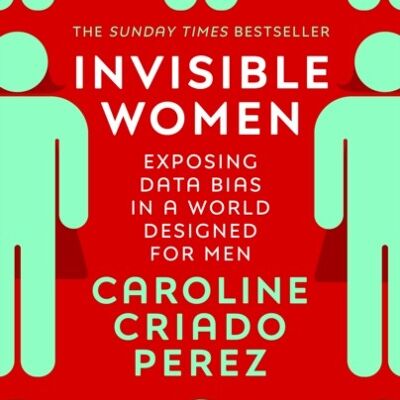 Invisible Women by Caroline Criado Perez