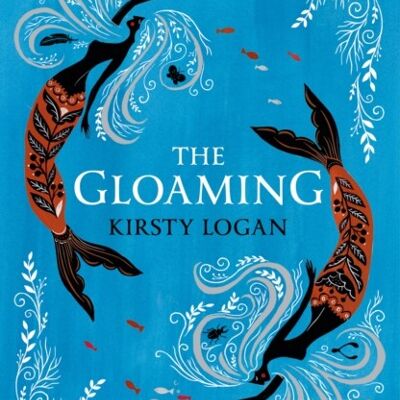The Gloaming by Kirsty Logan
