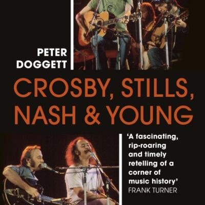 Crosby Stills Nash  Young by Peter Doggett