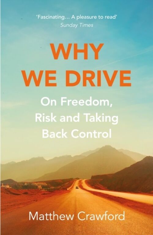 Why We Drive by Matthew Crawford