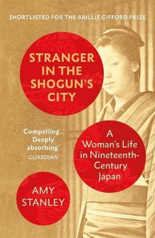 Stranger in the Shoguns City by Amy Stanley
