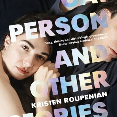 Cat Person and Other Stories by Kristen Roupenian