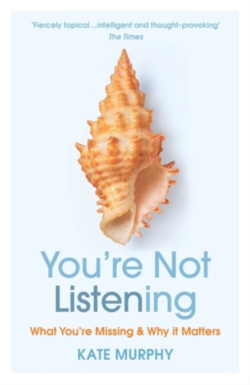Youre Not Listening by Kate Murphy