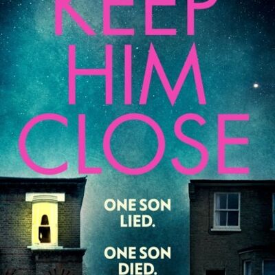 Keep Him Close by Emily Koch