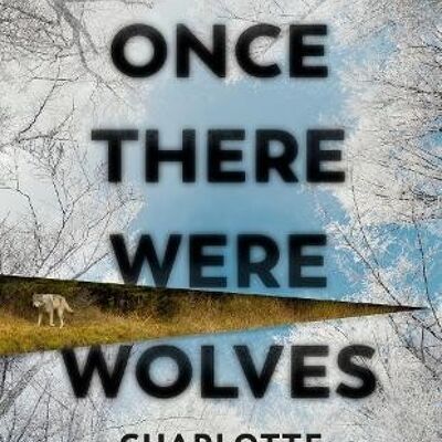 Once There Were Wolves by Charlotte McConaghy