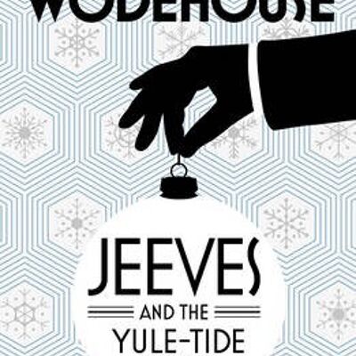 Jeeves and the YuleTide Spirit and Othe by P.G. Wodehouse