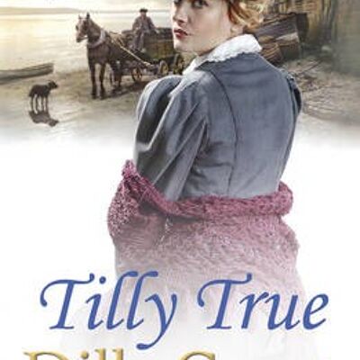 Tilly True by Dilly Court