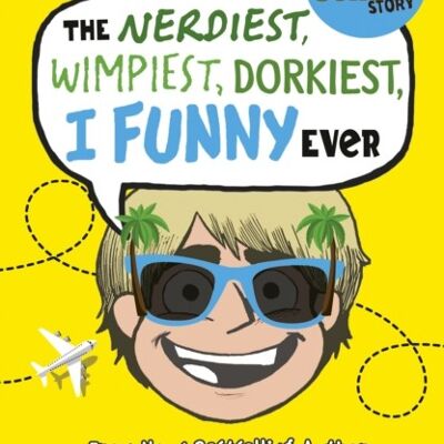 The Nerdiest Wimpiest Dorkiest I Funny E by James Patterson