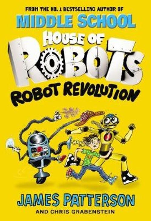 House of Robots Robot Revolution by James Patterson