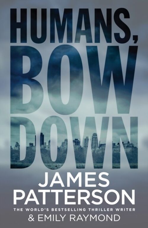 Humans Bow Down by James Patterson