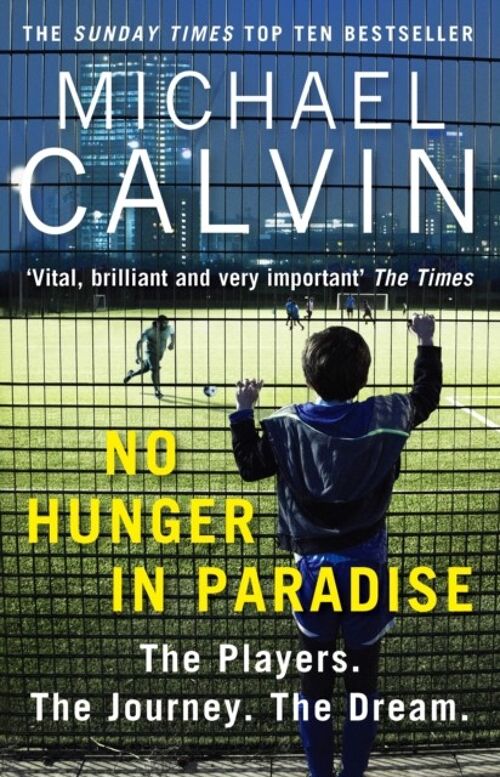No Hunger In Paradise by Michael Calvin