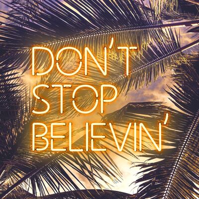 Dont Stop Believing Letras Neon Tropical Print - 50 x 70 - Mate
