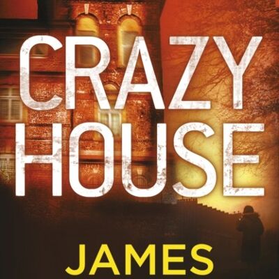 Crazy House by James Patterson