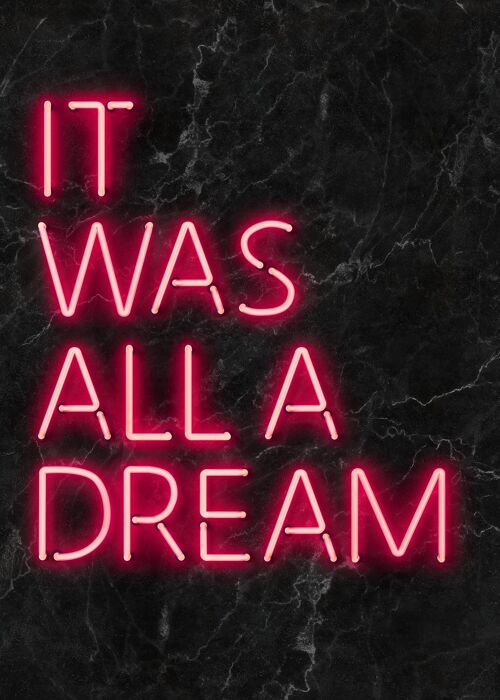 It Was All A Dream Neon Print - 50x70 - Matte
