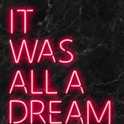 It Was All A Dream Neon Print - 50x70 - Matte