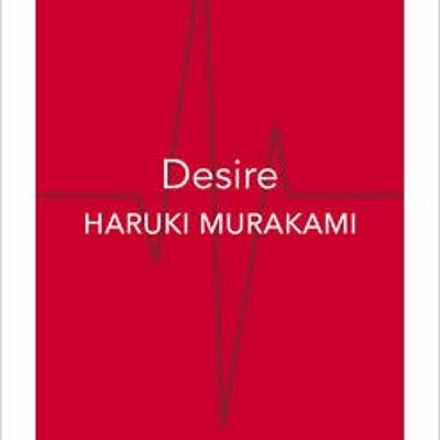 Desire by Haruki Murakami