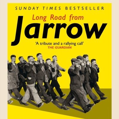 Long Road from Jarrow by Stuart Maconie
