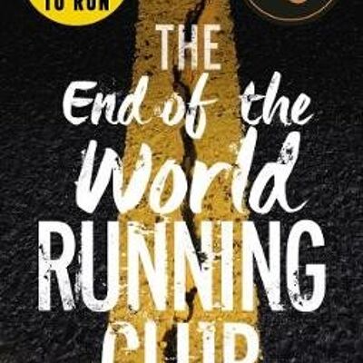 The End of the World Running Club by Adrian J Walker