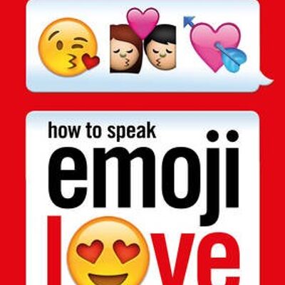 How to Speak Emoji Love by Ebury Press