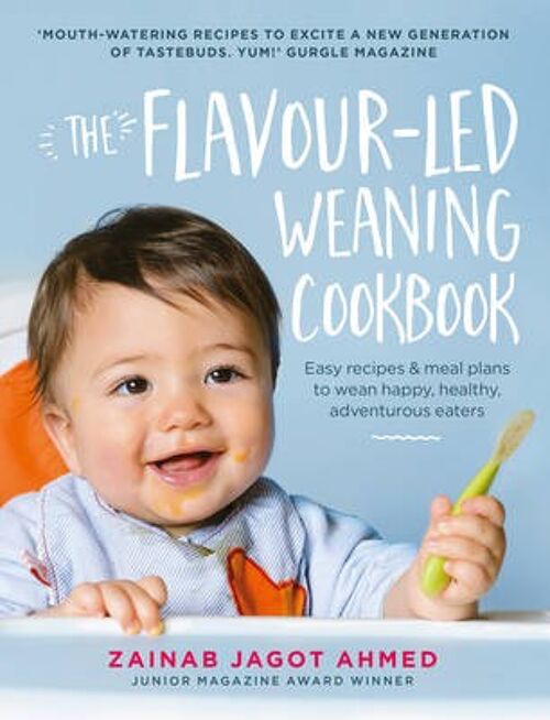 The Flavourled Weaning Cookbook by Zainab Jagot Ahmed