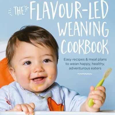 The Flavourled Weaning Cookbook by Zainab Jagot Ahmed