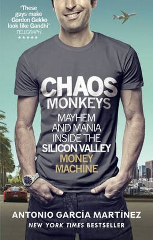 Chaos Monkeys by Antonio Garcia Martinez