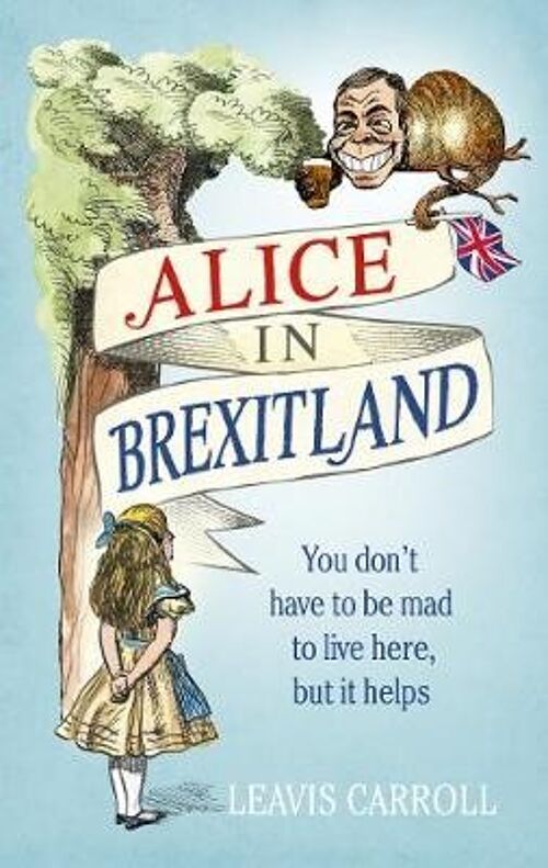 Alice in Brexitland by Lucien YoungLeavis Carroll