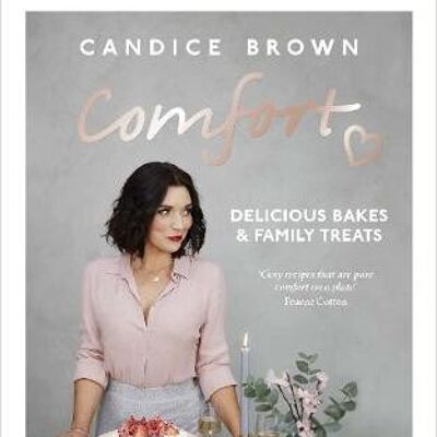Comfort Delicious Bakes and Family Trea by Candice Brown