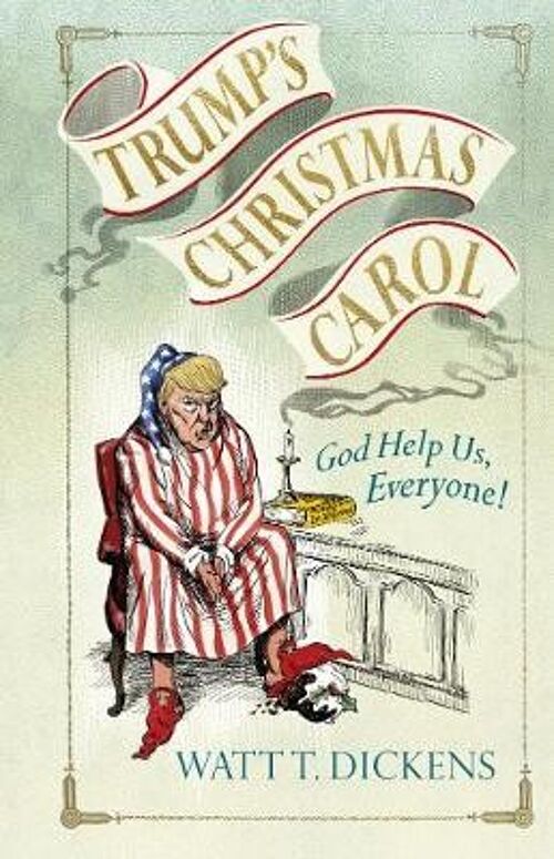 Trumps Christmas Carol by Lucien YoungWatt T. Dickens