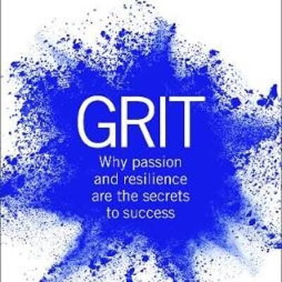GritWhy passion and resilience are the secrets to success by Angela Duckworth
