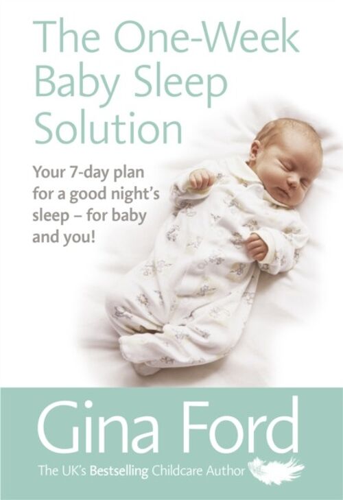 The OneWeek Baby Sleep Solution by Contented Little Baby Gina Ford