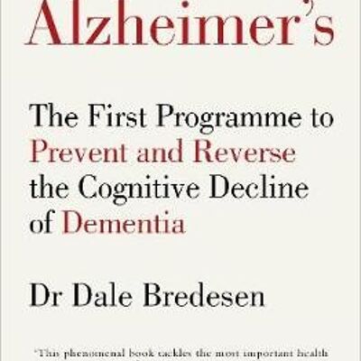 The End of Alzheimers by Dr Dale Bredesen