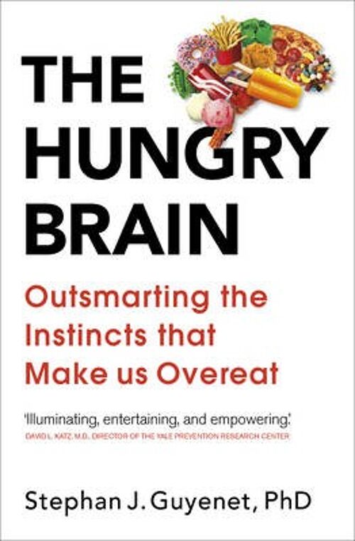 The Hungry Brain by Dr Stephan Guyenet