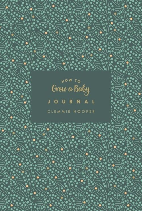 How to Grow a Baby Journal by Clemmie Hooper