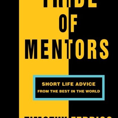 Tribe of Mentors by Timothy Ferriss