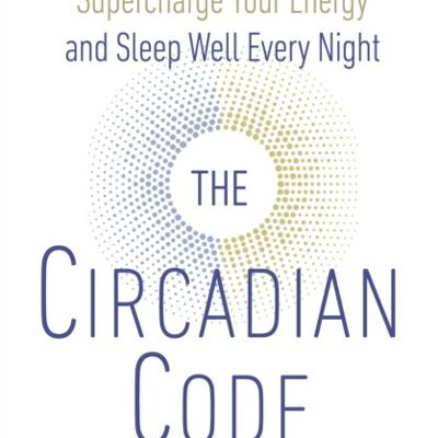 The Circadian Code by Dr. Satchin Panda