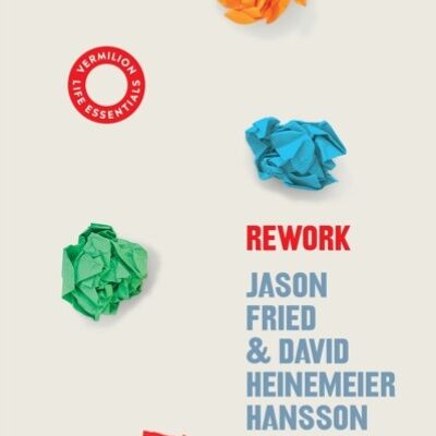 ReWork by David Heinemeier HanssonJason Fried